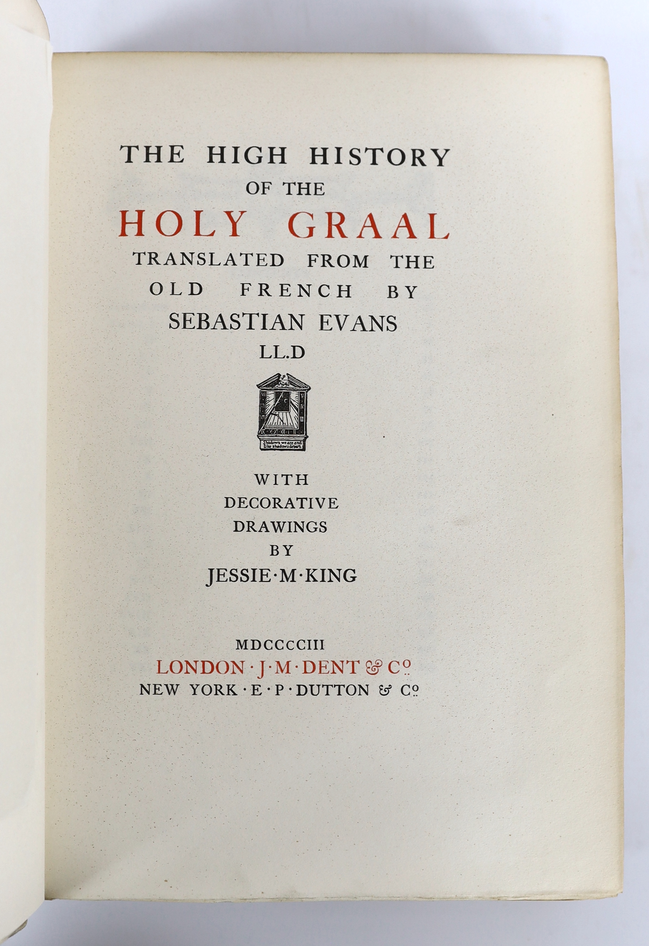 The High History of the Holy Graal. Translated from the Old French by Sebastian Evans. With decorative drawings by Jessie M. King. Large Paper Limited Edition (of 225 numbered copies). pictorial engraved and printed titl